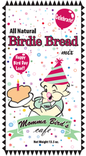 Momma's Birdie Bread- Happy Bird Day Loaf